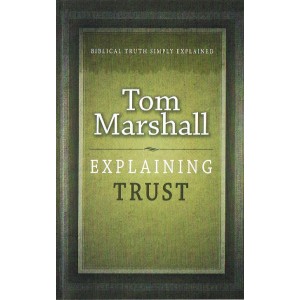 Explaining Trust by Tom Marshall